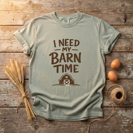 I Need My Barn Time Unisex T-Shirt