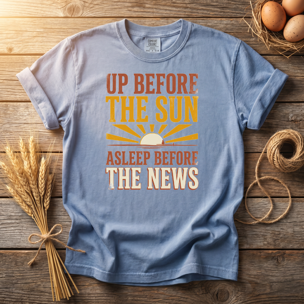 Up Before The Sun Asleep Before The News Unisex T-Shirt