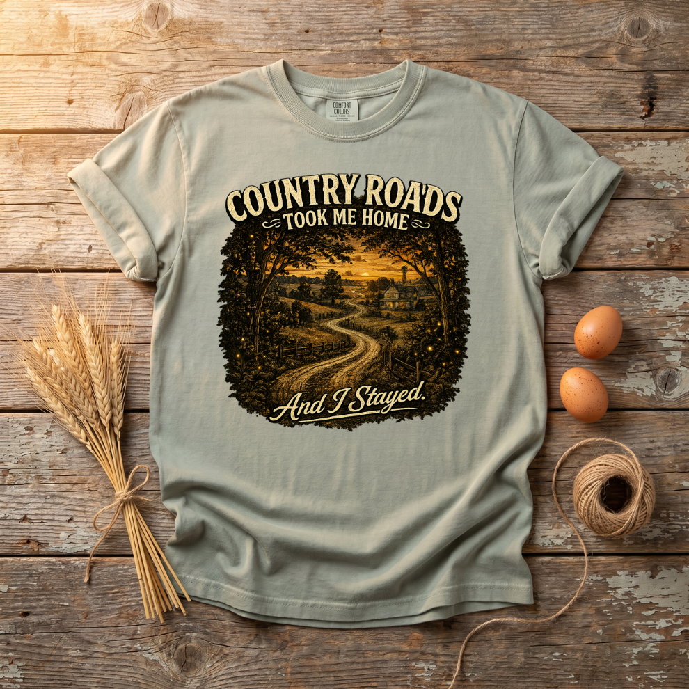 Country Roads Took Me Home And I Stayed Unisex T-Shirt