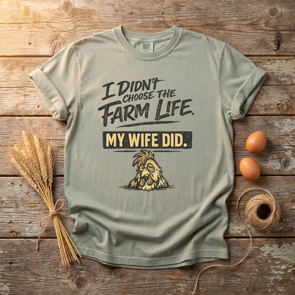 I Didn't Choose the Farm Life My Wife Did Unisex T-Shirt
