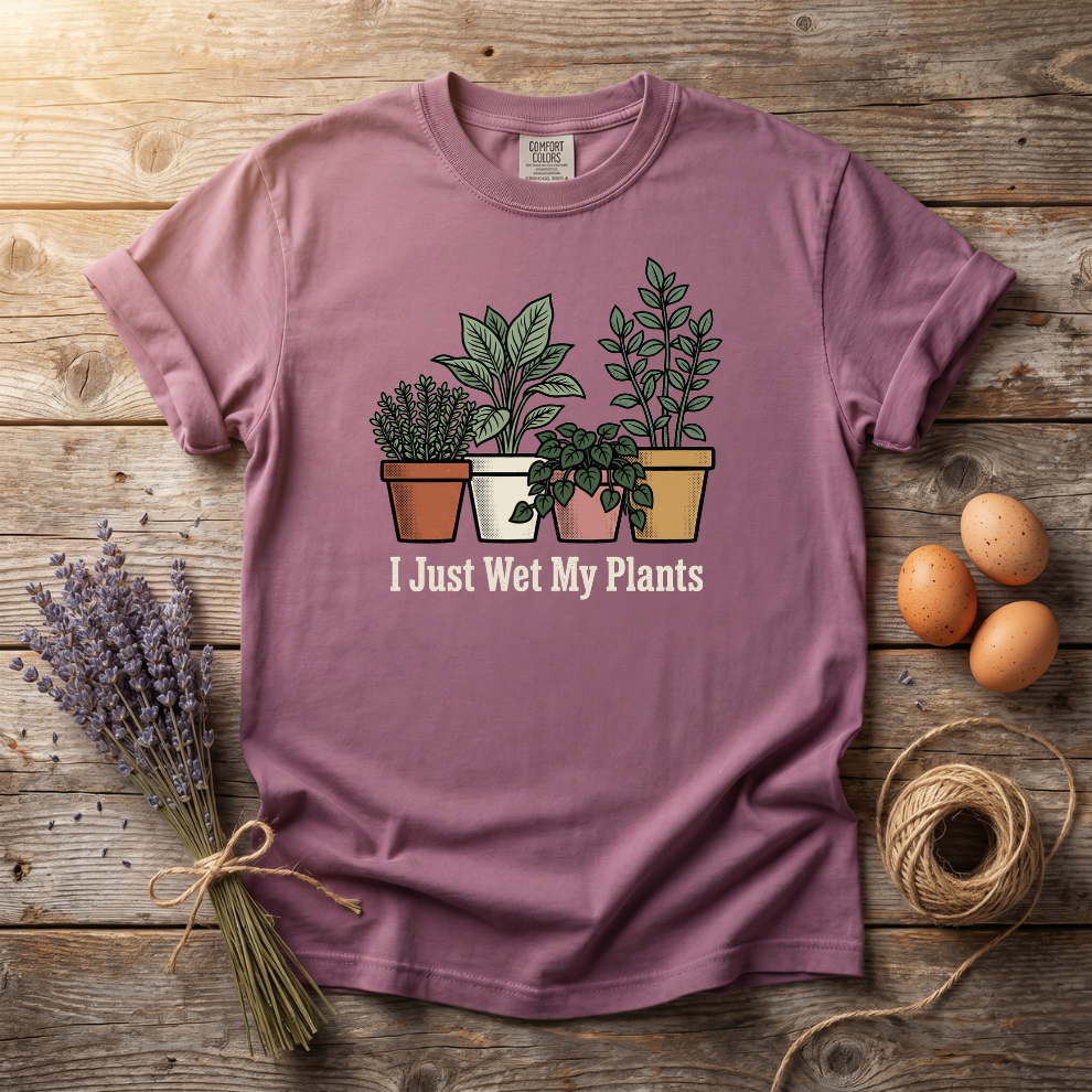 I Just Wet My Plants Unisex T-Shirt