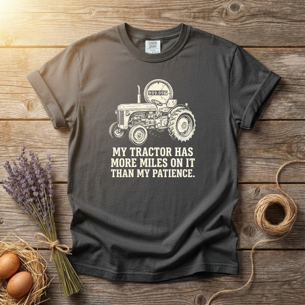 My Tractor Has More Miles Than My Patience Unisex T-Shirt