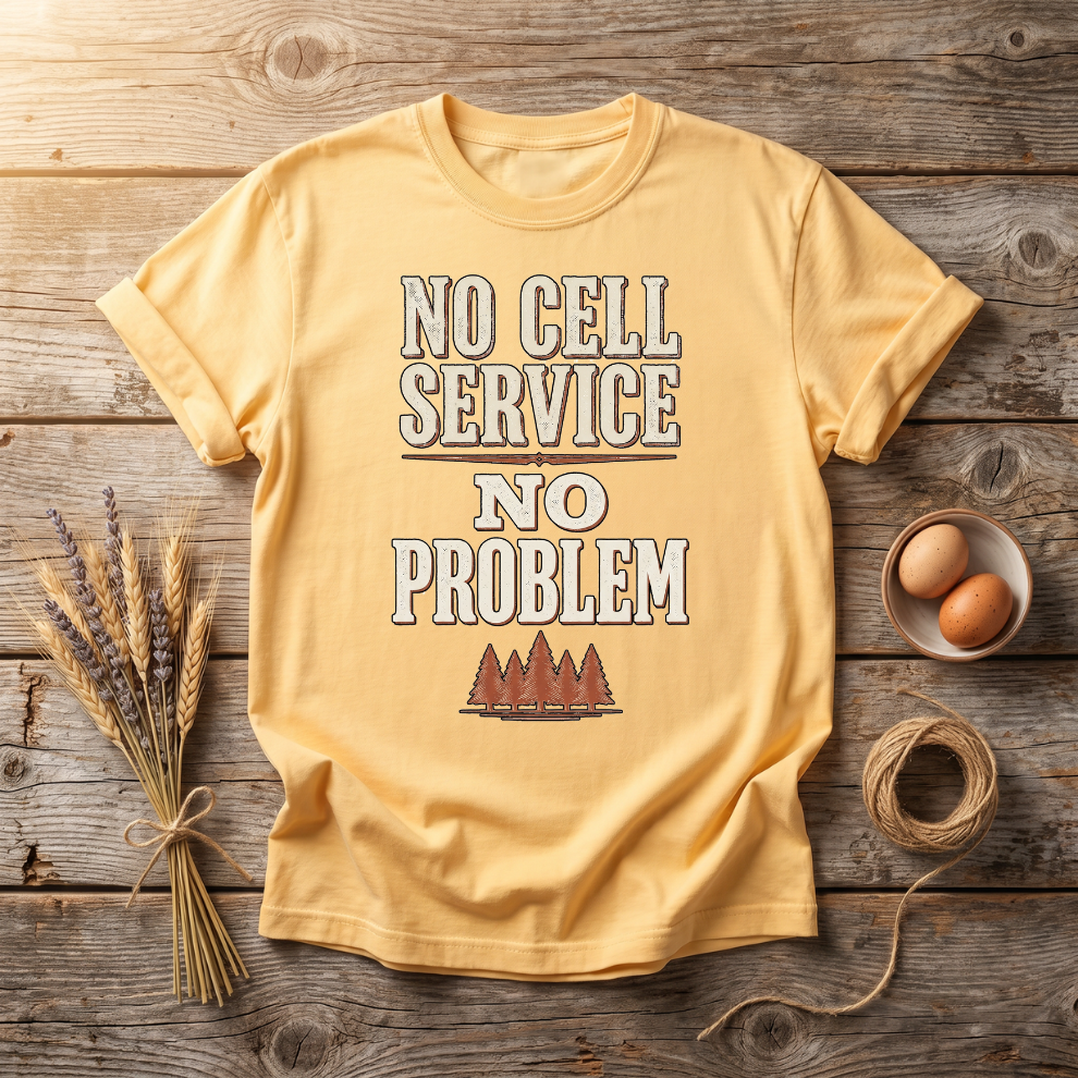 No Cell Service No Problem Unisex T-Shirt