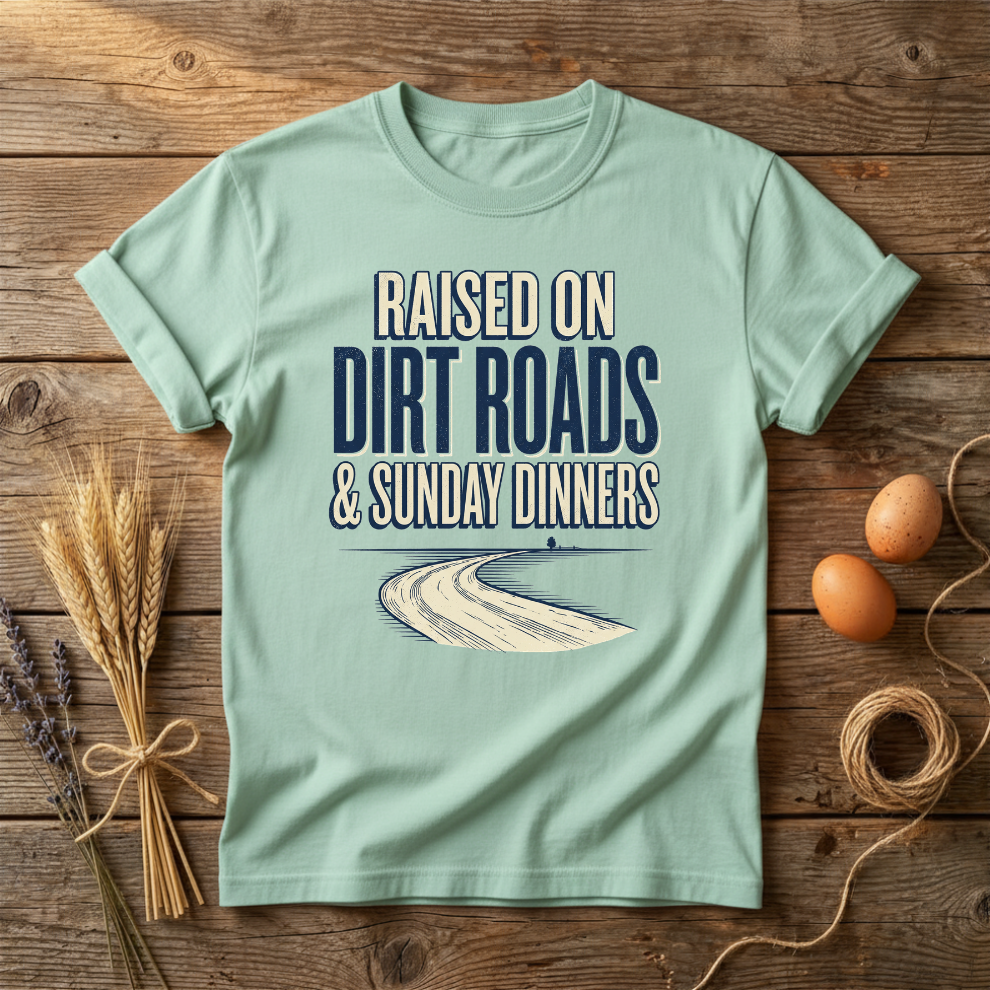 Raised On Dirt Roads & Sunday Dinners Unisex T-Shirt