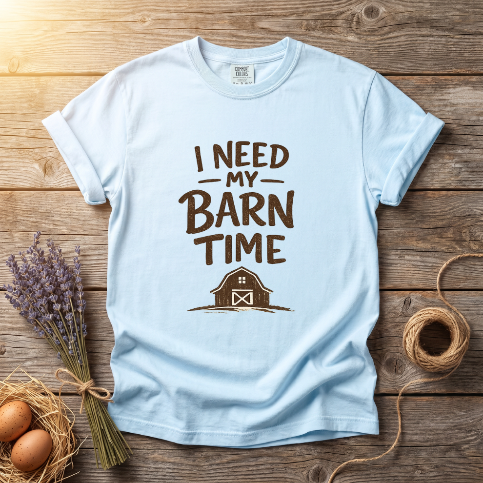 I Need My Barn Time Unisex T-Shirt