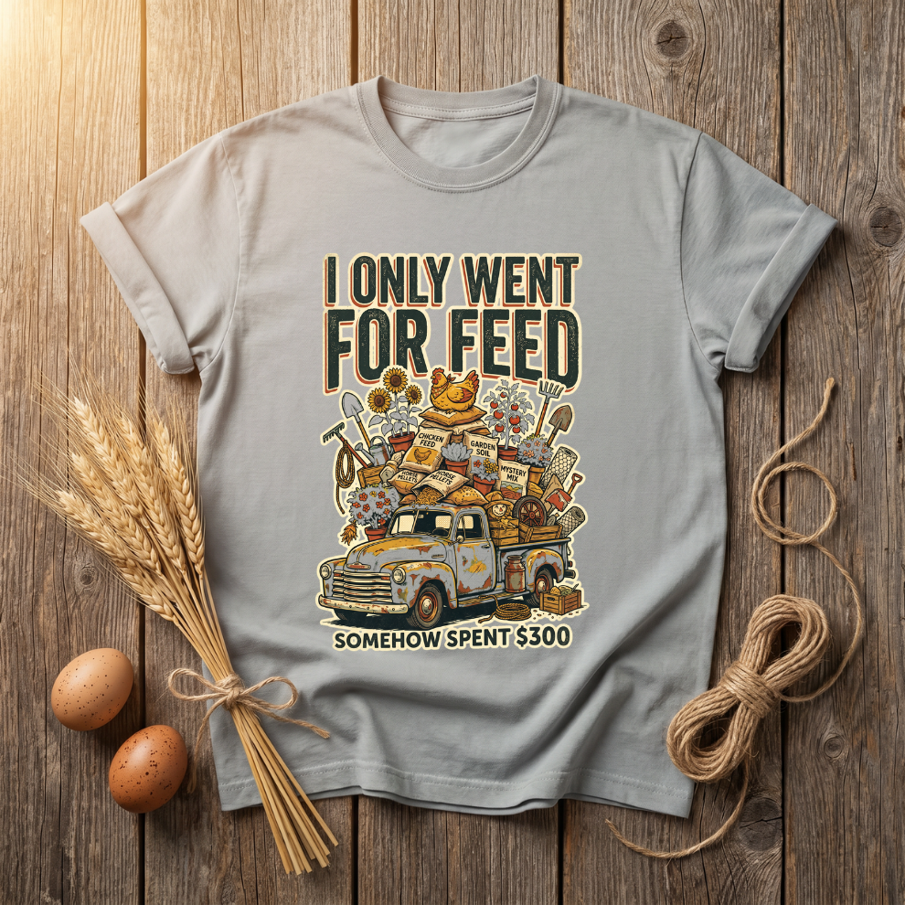 I Only Went For Feed Unisex T-shirt