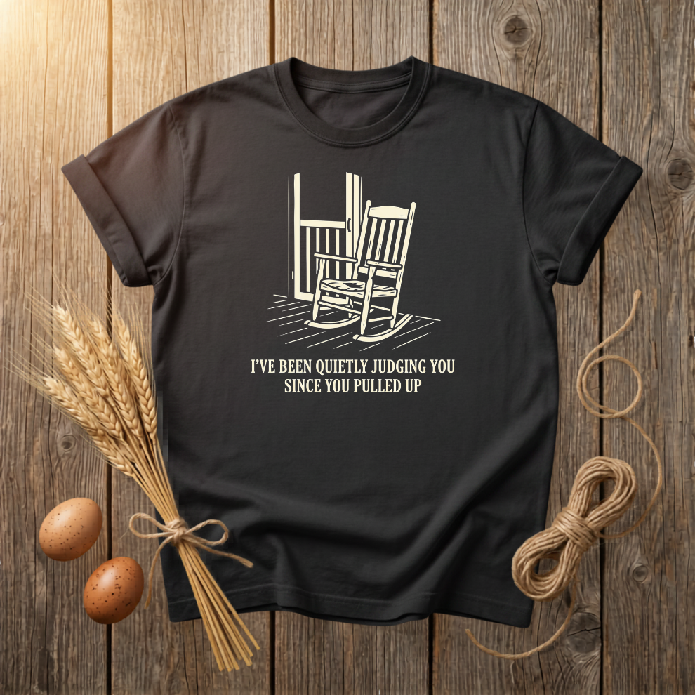 Quietly Judging You Since You Pulled Up Unisex T-Shirt