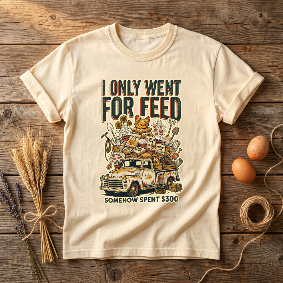 I Only Went For Feed Unisex T-shirt