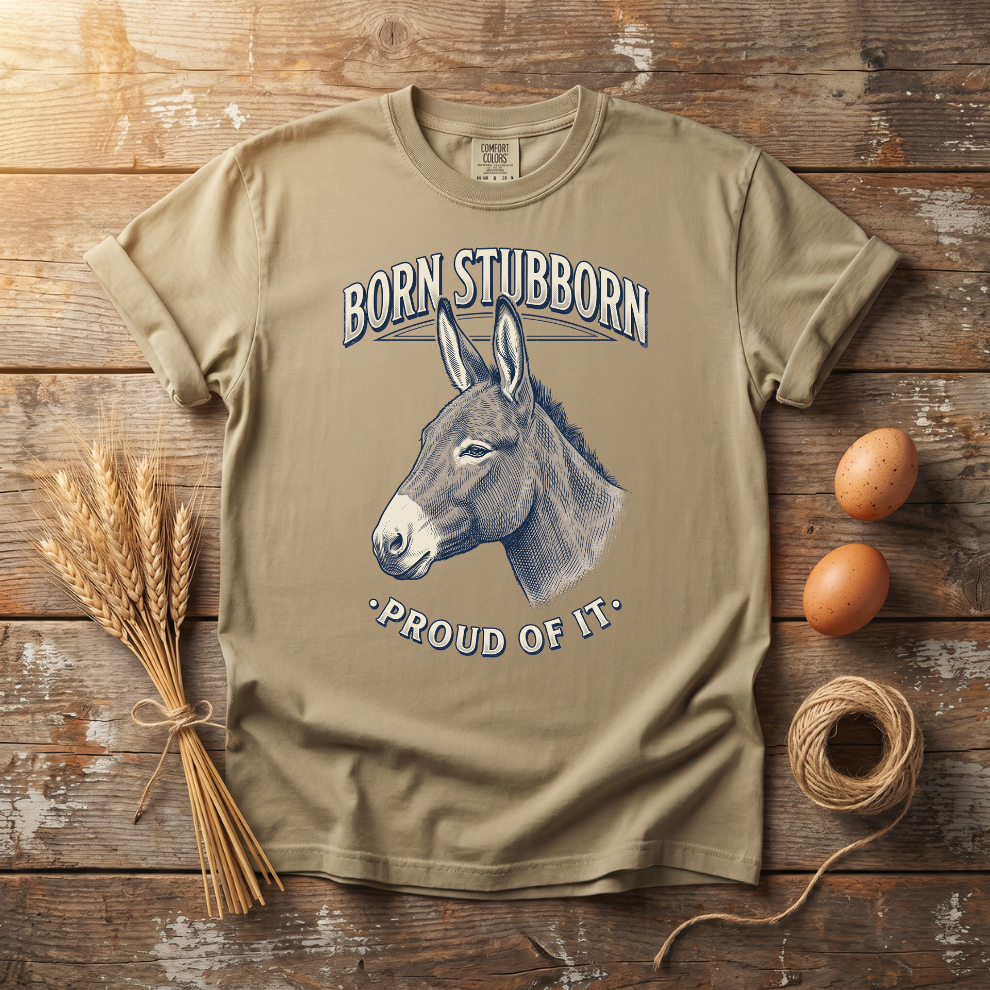 Born Stubborn Proud Of It Donkey Unisex T-Shirt