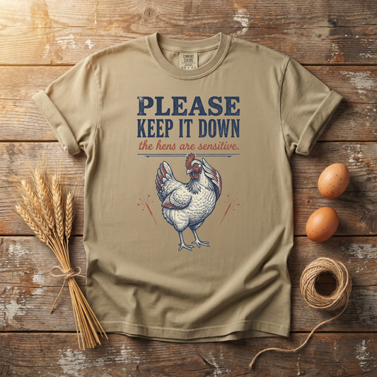 Please Keep It Down The Hens Are Sensitive Unisex T-Shirt