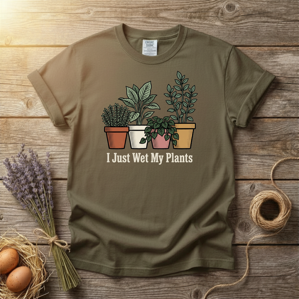 I Just Wet My Plants Unisex T-Shirt