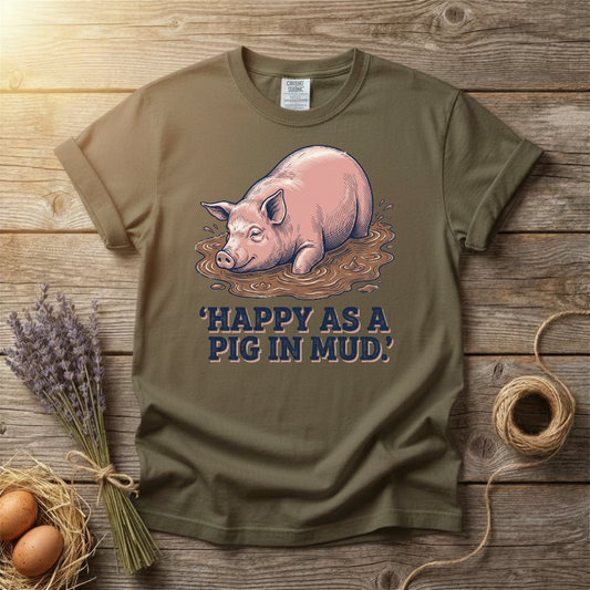 Happy As A Pig In Mud Unisex T-Shirt