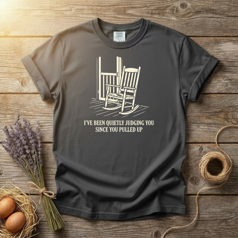 Quietly Judging You Since You Pulled Up Unisex T-Shirt