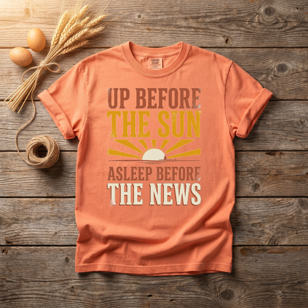 Up Before The Sun Asleep Before The News Unisex T-Shirt