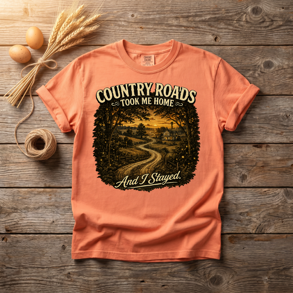 Country Roads Took Me Home And I Stayed Unisex T-Shirt