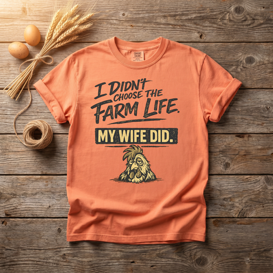 I Didn't Choose the Farm Life My Wife Did Unisex T-Shirt