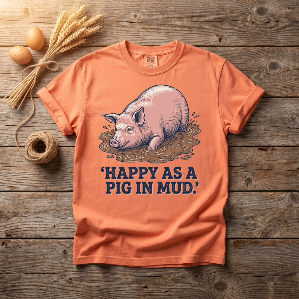 Happy As A Pig In Mud Unisex T-Shirt