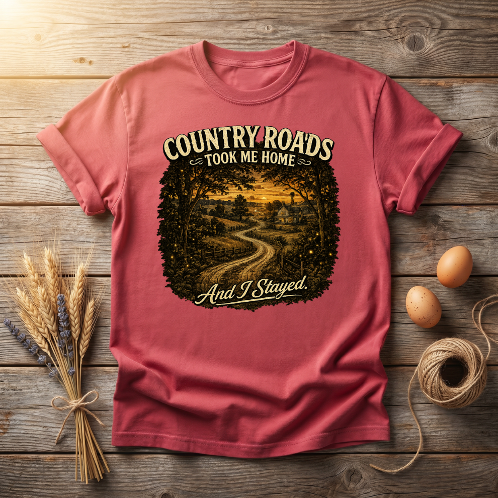 Country Roads Took Me Home And I Stayed Unisex T-Shirt