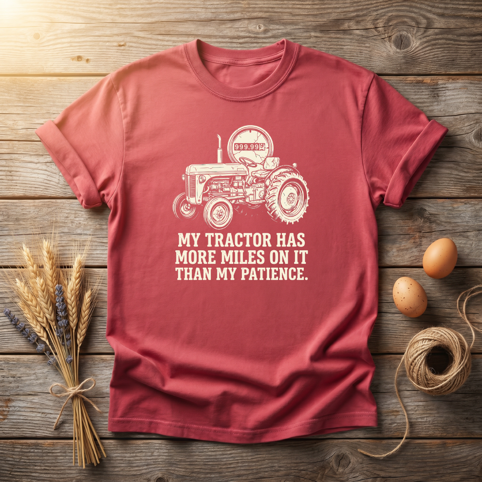 My Tractor Has More Miles Than My Patience Unisex T-Shirt